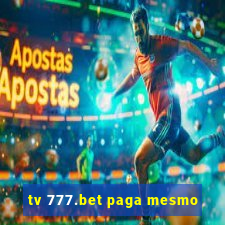 tv 777.bet paga mesmo